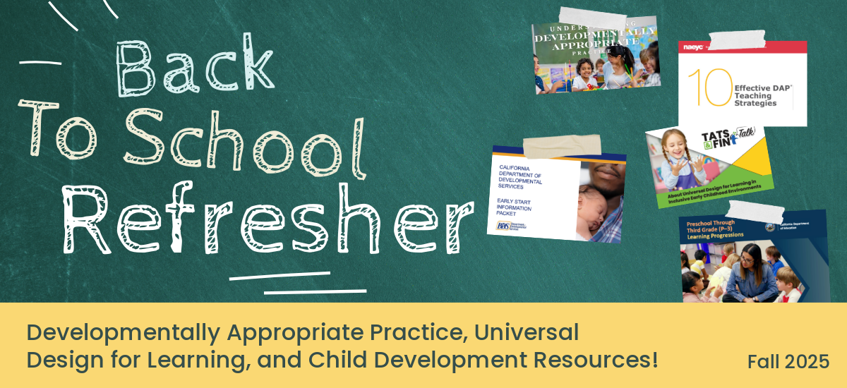 Featured image for “Back to School Refresher: Developmentally Appropriate Practice, Universal Design for Learning, and Child Development Resources!”